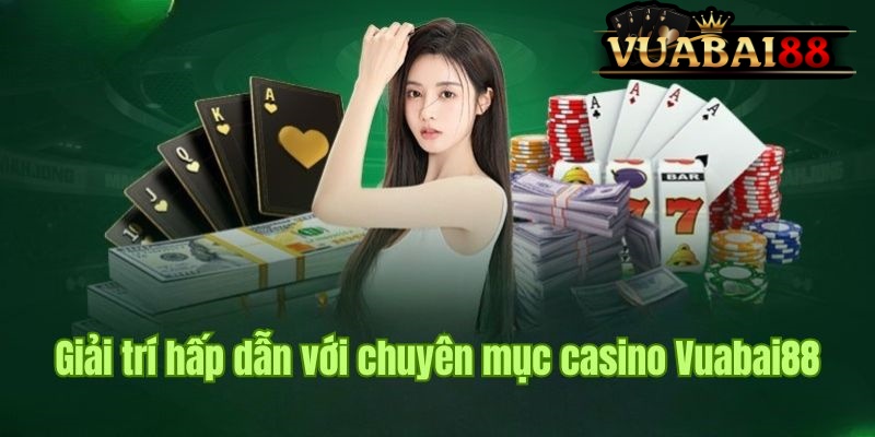 TRANG CHỦ 26 Chuyên mục casino sôi động với nhiều tựa game nổi tiếng